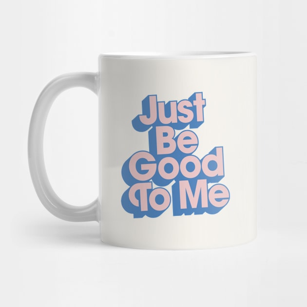 Just Be Good To Me in Peach Pink and Blue by MotivatedType